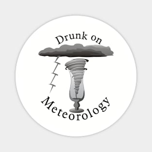 Drunk on Meteorology Magnet